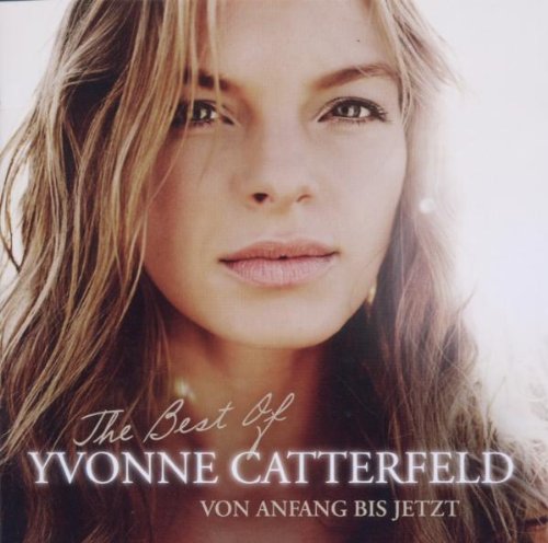 Yvonne Catterfeld - Von Anfang Bis Jetzt - The Best of Yvonne Catterfeld