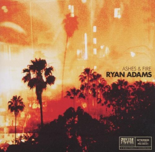 Ryan Adams - Ashes & Fire