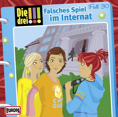 Die Drei !!! - 030/Falsches Spiel im Internat