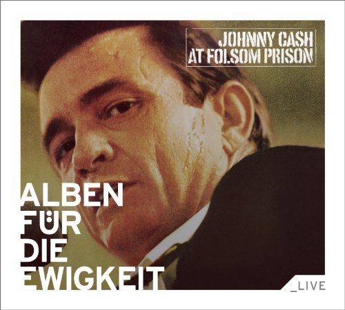 Cash , Johnny - At Folsom Prison (Alben für die Ewigkeit)