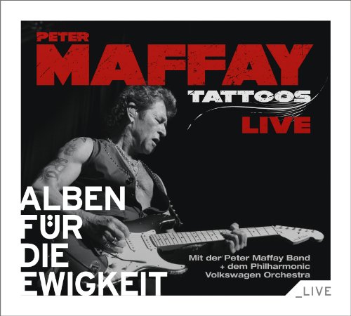 Peter Maffay - Tattoos Live (Alben Für Die Ewigkeit)