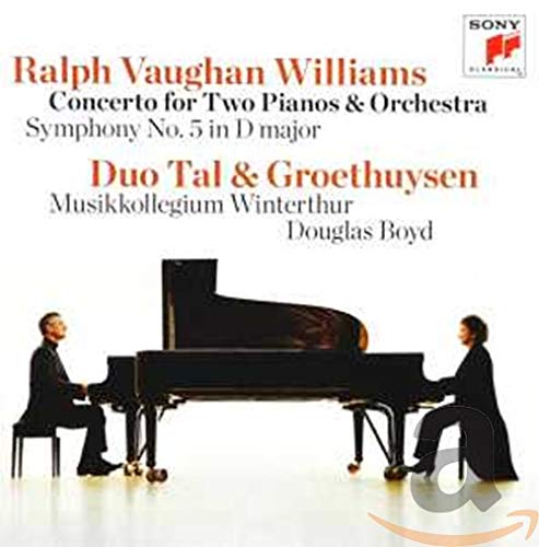 Vaughan Williams , Ralph - Concerto For Two Pianos & Orchestra / Symphony No. 5 In D Major (Duo Tal & Groethuysen, Boyd)