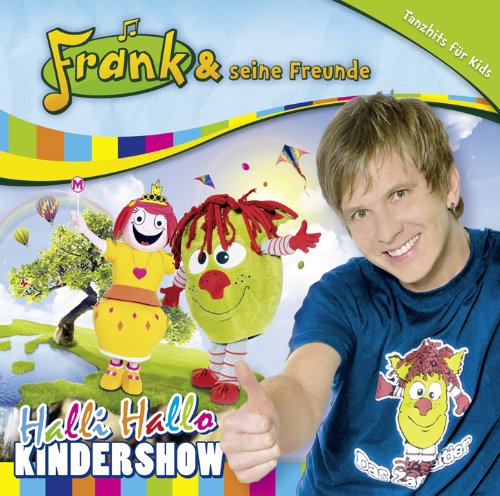 Frank und Seine Freunde - Halli Hallo Kindershow