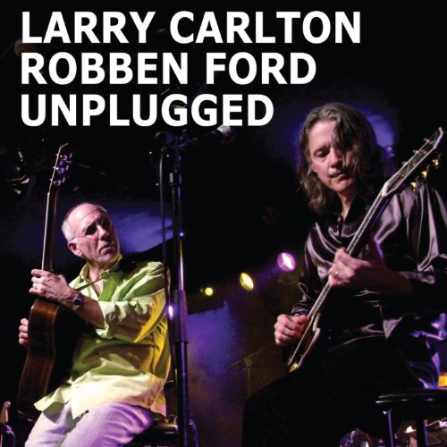 Carlton , Larry & Ford , Robben - Unplugged