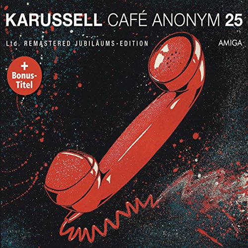 Karussell - Cafe Anonym (Remastered) (Limited 25th Anniversary Edition)