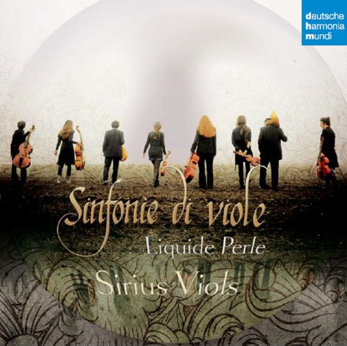 The Sirius Viols - Sinfonie di Viole - Liquide Perle