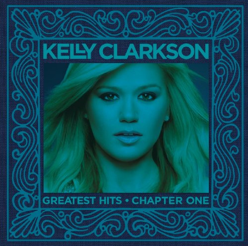 Clarkson , Kelly - Greatest Hits - Chapter One