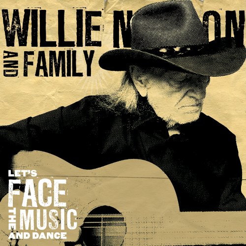 Nelson , Willie & Family - Let's Face the Music and Dance