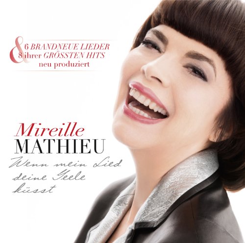 Mireille Mathieu - Wenn Mein Lied Deine Seele Küsst