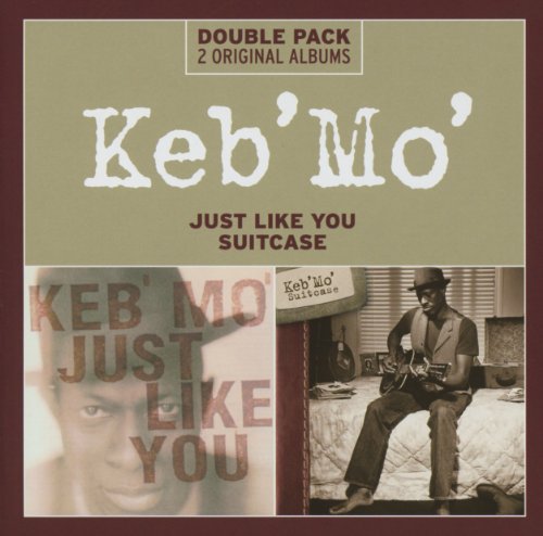 Keb' Mo' - Just Like You / Suitcase (Double Pack 2 Original Albums)