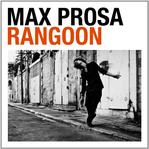 Prosa , Max - Rangoon (Limited Premium Edition im Digipack)