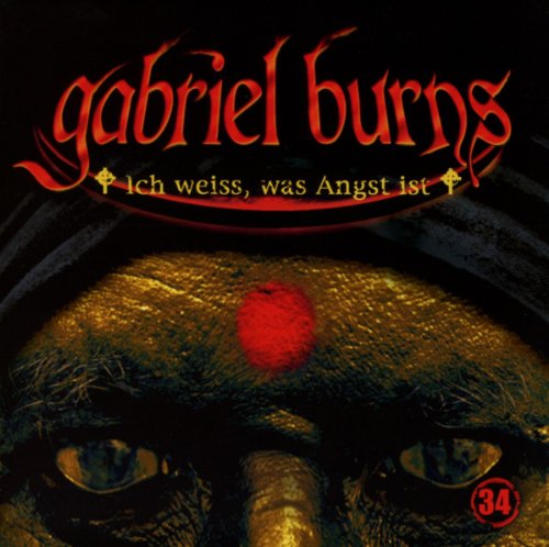 Gabriel Burns - 34/Ich Weiss,Was Angst Ist