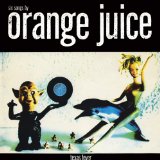 Orange Juice - The Orange Juice