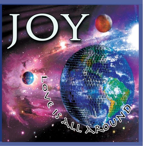 JOY - Love Is All Around