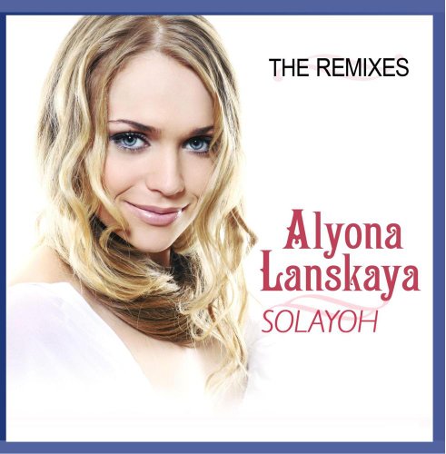 Alyona Lanskaya - Solayoh - The Remixes