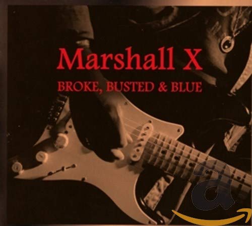 Marshall X - Broke, Busted & Blue