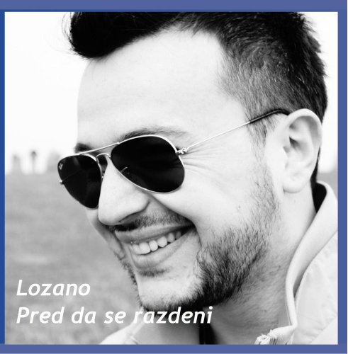 Lozano - Pred da se razdeni