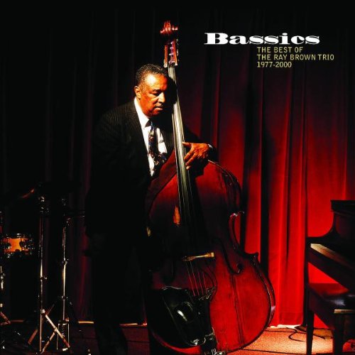 Ray Brown - Bassics - The Best Of The Ray Brown Trio 1977-2000