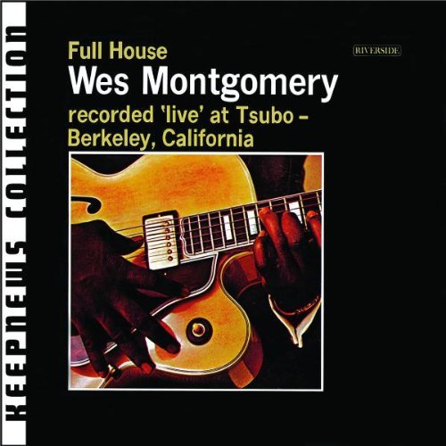 Wes Montgomery - Full House (Keepnews Collection)