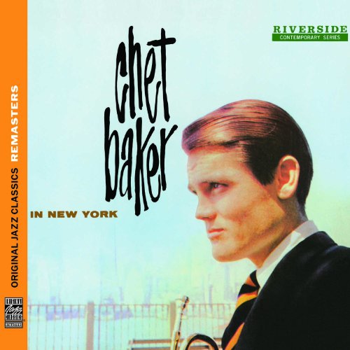 Chet Baker - Original Jazz Classics Remasters: Chet Baker In New York