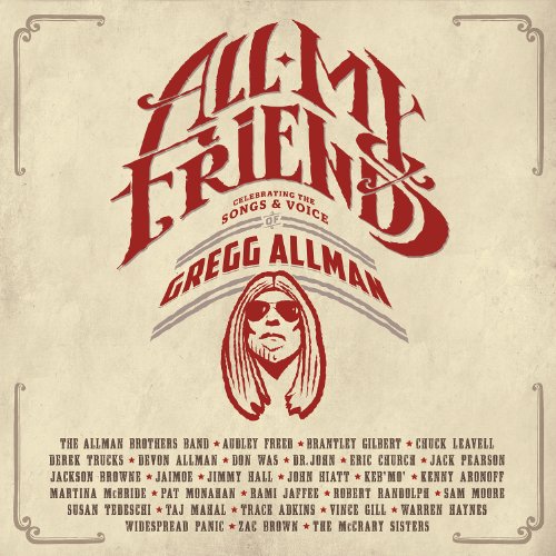 Gregg Allman - All My Friends: Celebrating the Songs and Voice