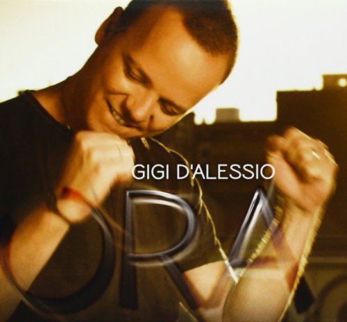 Gigi D'Alessio - Ora