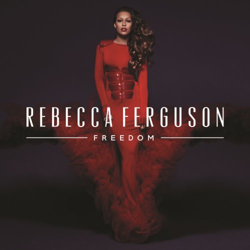 Rebecca Ferguson - Freedom