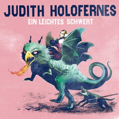 Judith Holofernes - Ein Leichtes Schwert