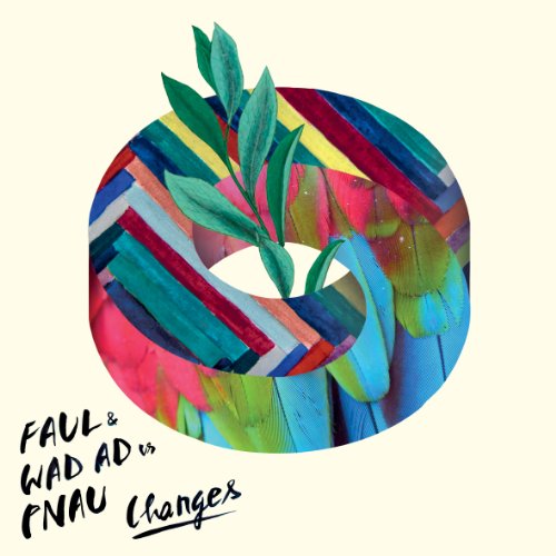 Faul & Wad Ad Vs. Pnau - Changes