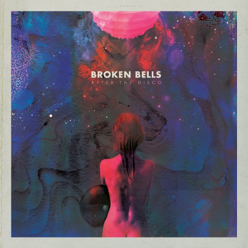 Broken Bells - After the Disco