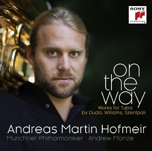 Hofmeir , Andreas Martin - On The Way - Works For Tuba By Duda, Williams, Szentpali (Manze)