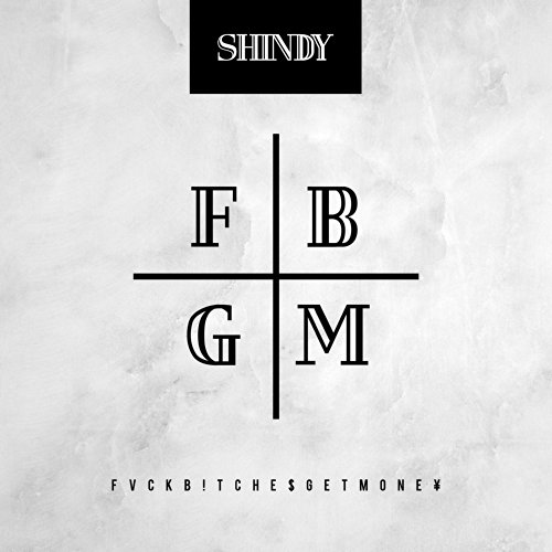 Shindy - FVCKB!TCHE$GETMONE¥ (Deluxe Version)