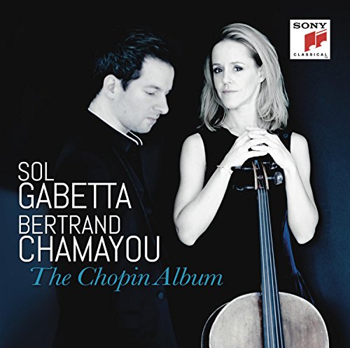 Gabetta , Sol & Chamayou , Bertrand - The Chopin Album