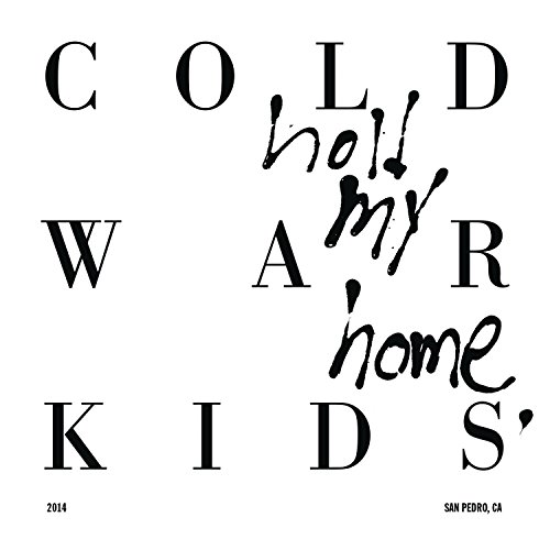 Cold War Kids - Hold My Home