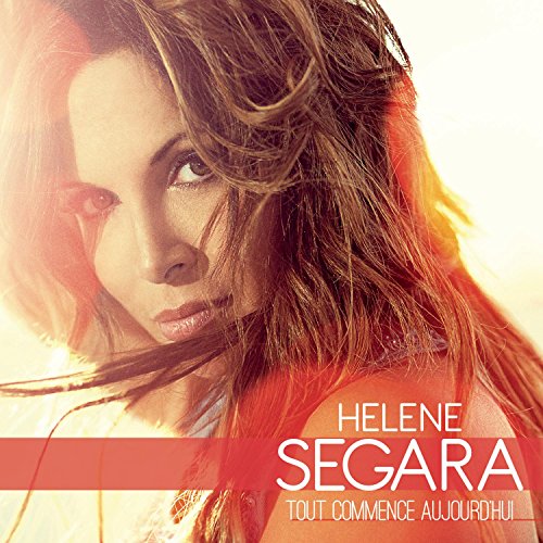 Hélène Segara - Tout Commence Aujourd'hui