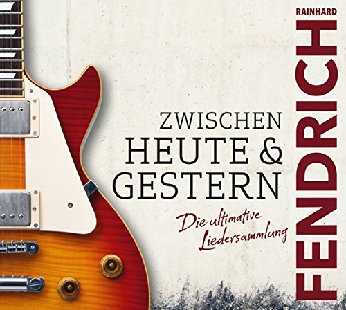 Rainhard Fendrich - Zwischen Heute & Gestern - die Ultimative Liedersa