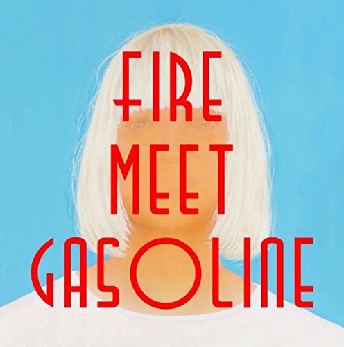 Sia - Fire Meet Gasoline (Maxi)