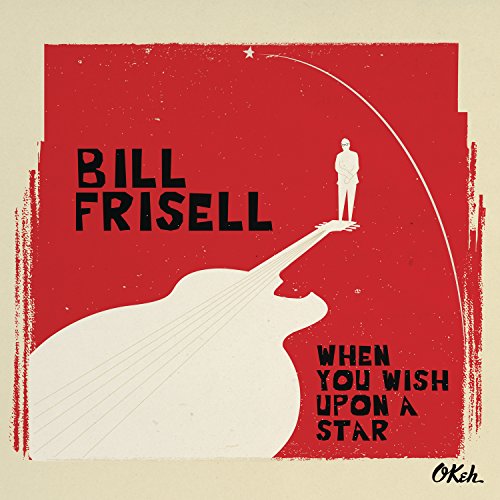 Frisell , Bill - When You Wish Upon a Star