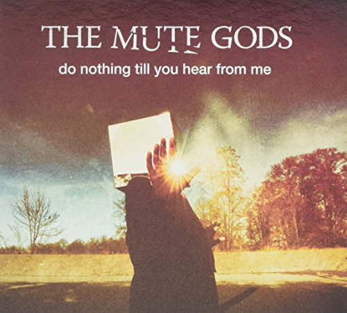 the Mute Gods - Do Nothing Till You Hear from Me