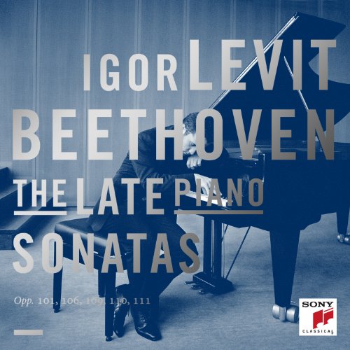 Igor Levit - Beethoven: The Late Piano Sonatas