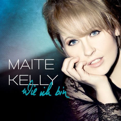 Kelly , Maite - Wie ich bin