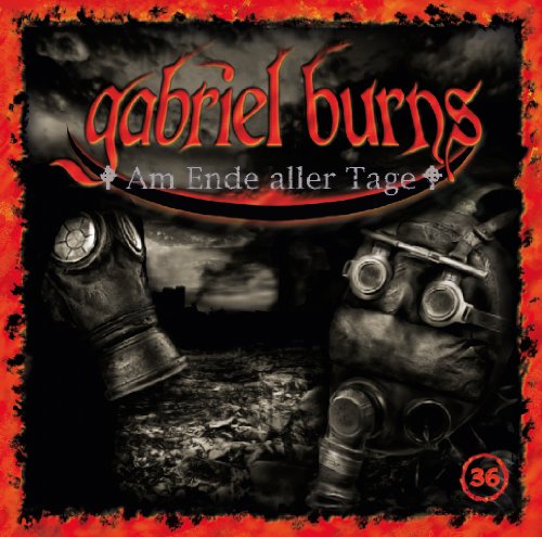 Gabriel Burns - 36: Am Ende Aller Tage