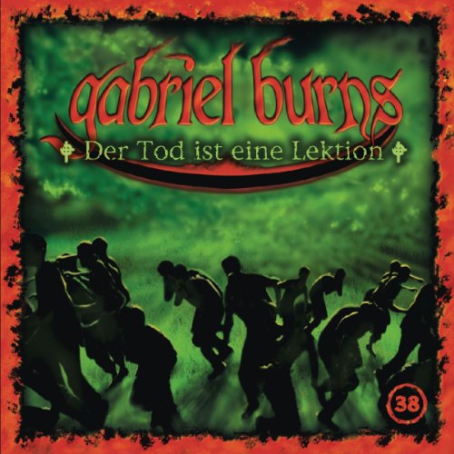 Gabriel Burns - 38/Der Tod ist eine Lektion