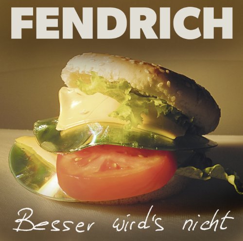 Fendrich , Rainhard - Besser Wird's Nicht