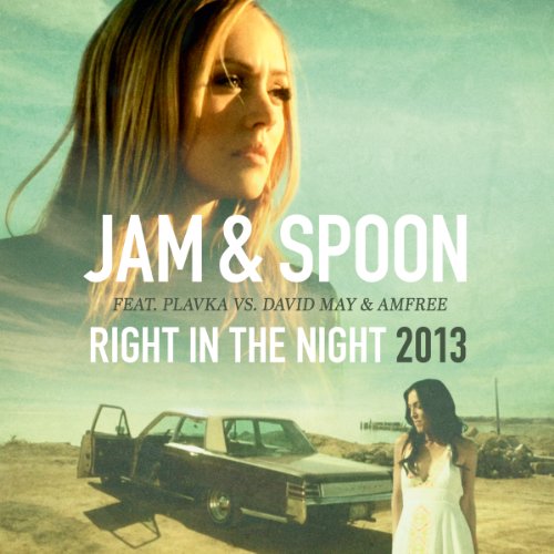 Jam & Spoon Feat. Plavka vs. David May & Amfree - Right in the Night 2013