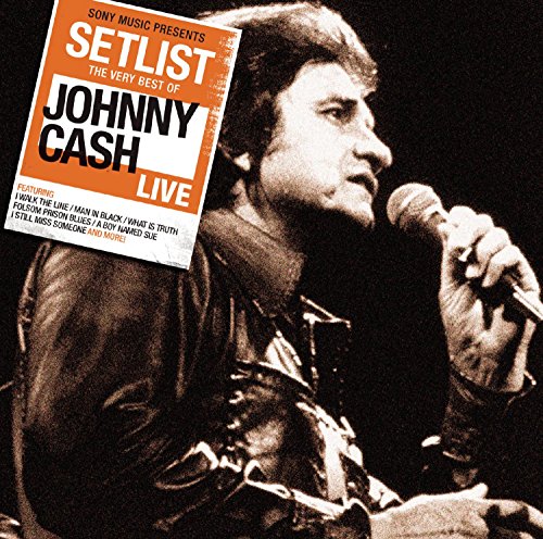 Cash , Johnny - Setlist: The Very Best Of Johnny Cash Live