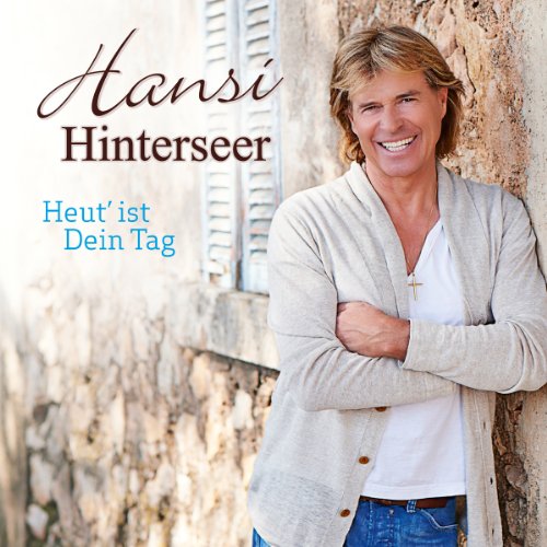 Hinterseer , Hansi - Heut' ist Dein Tag