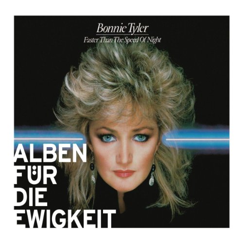 Bonnie Tyler - Faster Than the Speed of Night (Alben für die Ewig