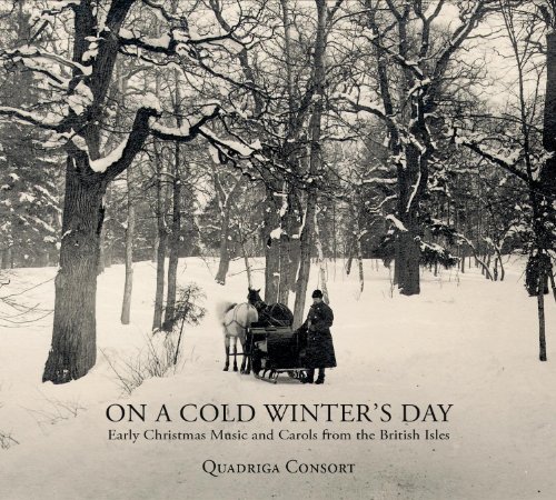 Quadriga Consort - On a Cold Winter's Day - Early Christmas Music and Carols from the British Isles