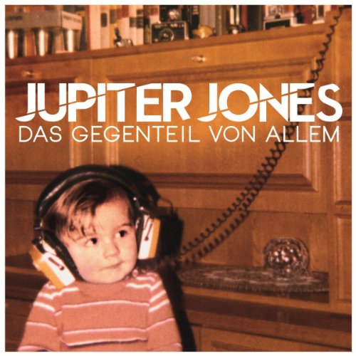 Jupiter Jones - Das Gegeteil von allem